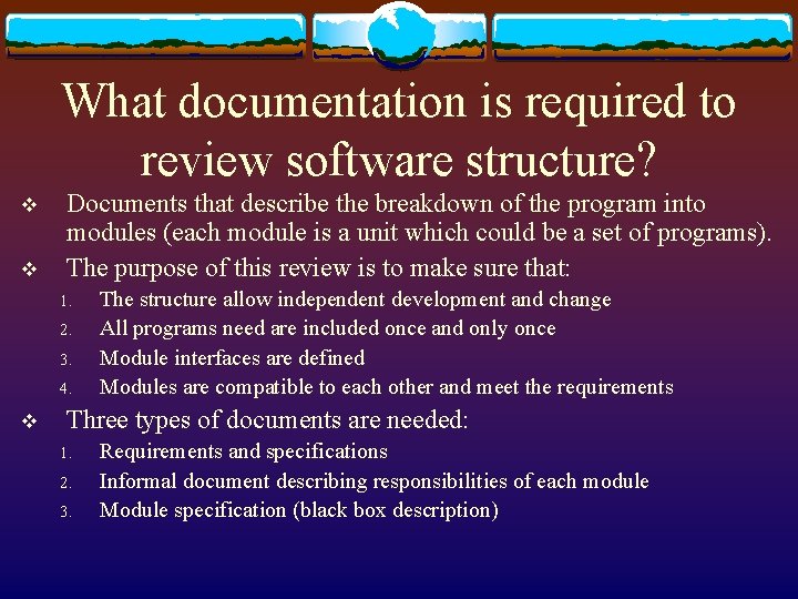 What documentation is required to review software structure? v v Documents that describe the