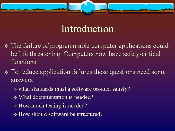 Introduction The failure of programmable computer applications could be life threatening. Computers now have