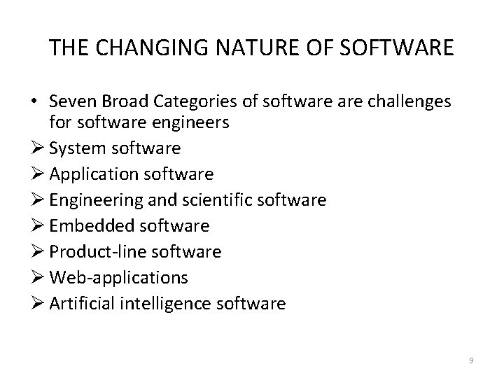 THE CHANGING NATURE OF SOFTWARE • Seven Broad Categories of software challenges for software