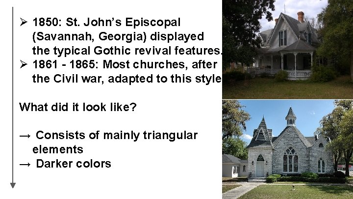 Ø 1850: St. John’s Episcopal (Savannah, Georgia) displayed the typical Gothic revival features. Ø Ø 1850: St. John’s Episcopal (Savannah, Georgia) displayed the typical Gothic revival features. Ø