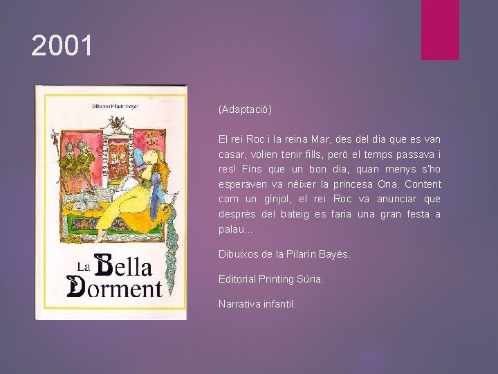 2001 (Adaptació) El rei Roc i la reina Mar, des del dia que es