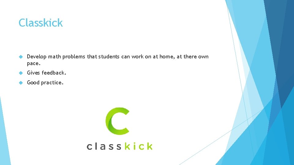 Classkick Develop math problems that students can work on at home, at there own