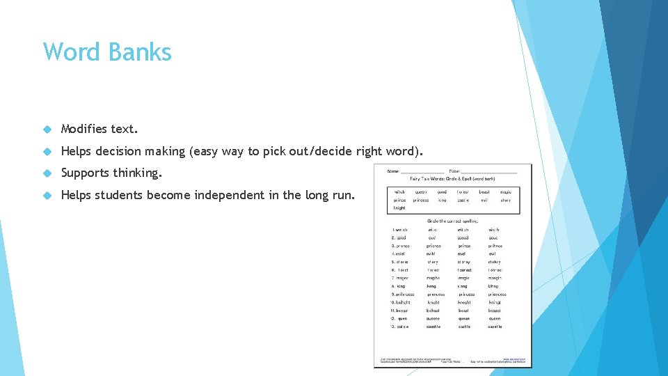 Word Banks Modifies text. Helps decision making (easy way to pick out/decide right word).