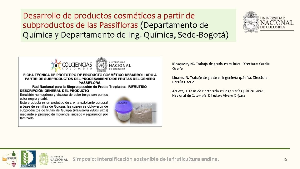 Desarrollo de productos cosméticos a partir de subproductos de las Passifloras (Departamento de Química