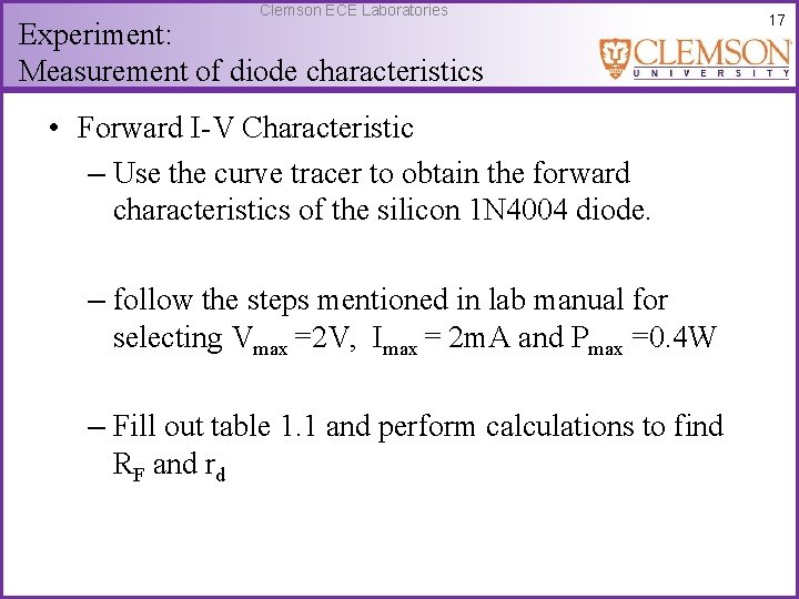 Clemson ECE Laboratories Experiment: Measurement of diode characteristics • Forward I-V Characteristic – Use