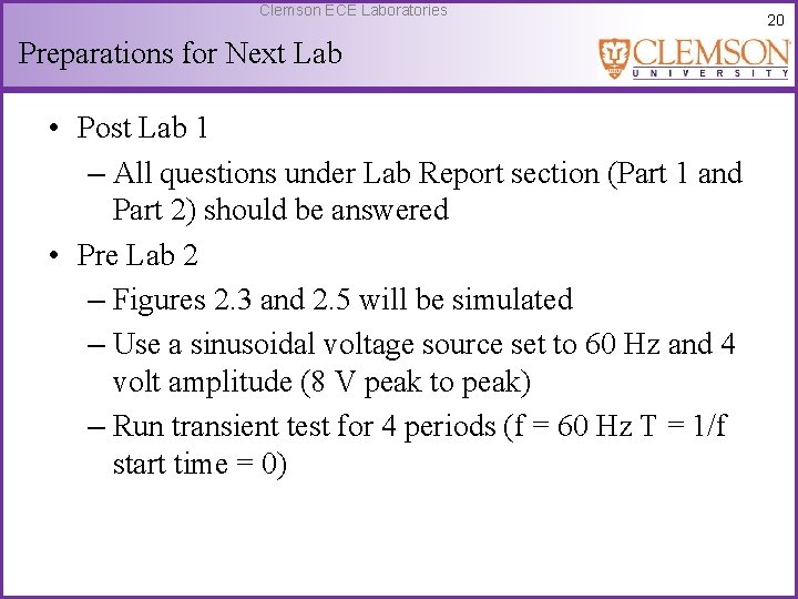 Clemson ECE Laboratories Preparations for Next Lab • Post Lab 1 – All questions
