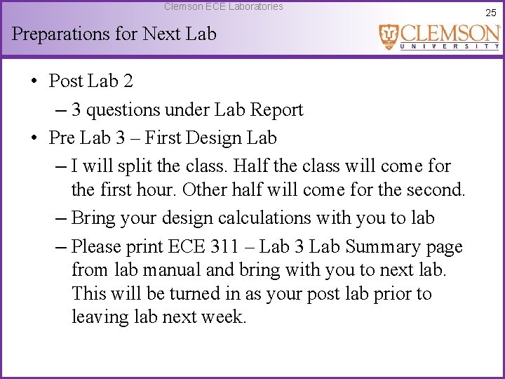 Clemson ECE Laboratories Preparations for Next Lab • Post Lab 2 – 3 questions