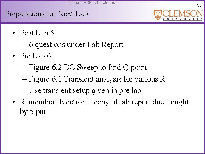 Clemson ECE Laboratories Preparations for Next Lab • Post Lab 5 – 6 questions