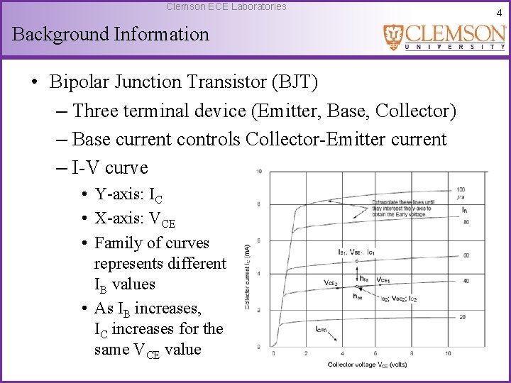 Clemson ECE Laboratories Background Information • Bipolar Junction Transistor (BJT) – Three terminal device