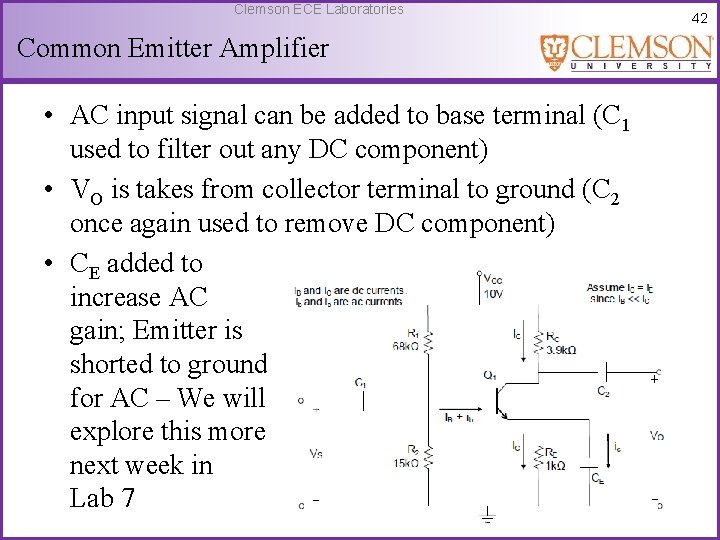 Clemson ECE Laboratories Common Emitter Amplifier • AC input signal can be added to