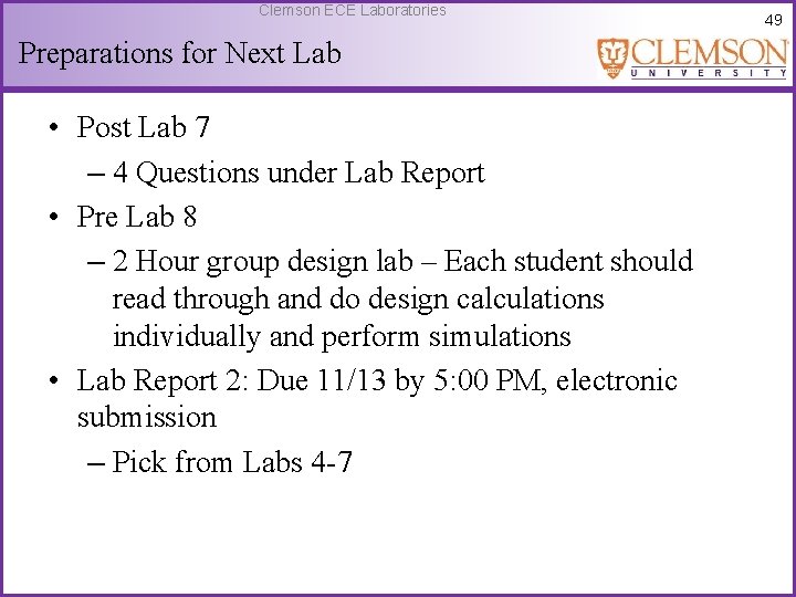 Clemson ECE Laboratories Preparations for Next Lab • Post Lab 7 – 4 Questions