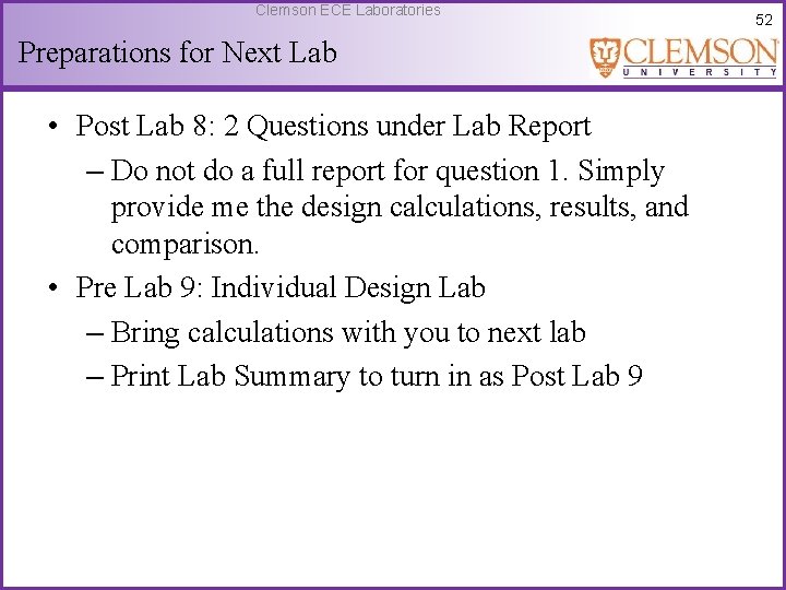 Clemson ECE Laboratories Preparations for Next Lab • Post Lab 8: 2 Questions under
