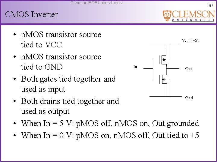 Clemson ECE Laboratories CMOS Inverter • p. MOS transistor source tied to VCC •
