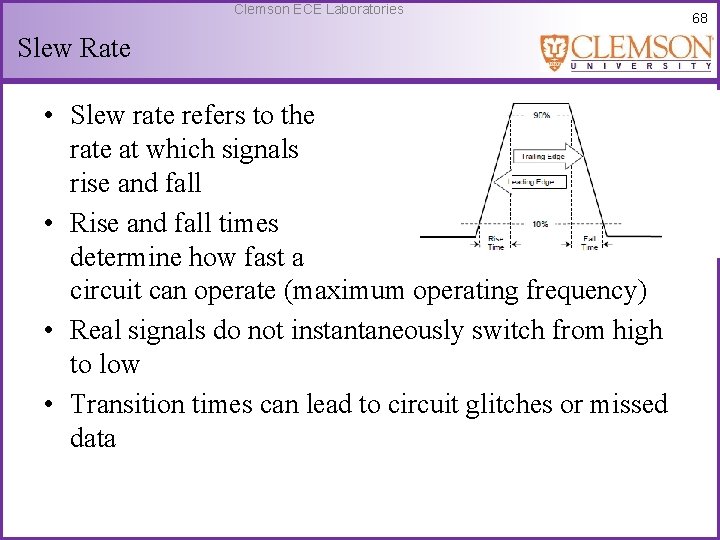 Clemson ECE Laboratories Slew Rate • Slew rate refers to the rate at which