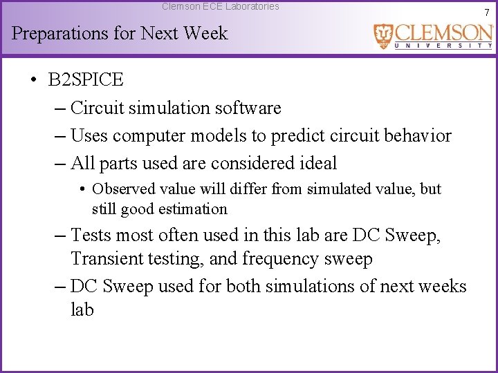 Clemson ECE Laboratories Preparations for Next Week • B 2 SPICE – Circuit simulation