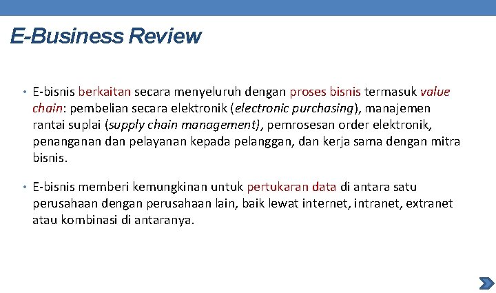 E-Business Review • E-bisnis berkaitan secara menyeluruh dengan proses bisnis termasuk value chain: pembelian