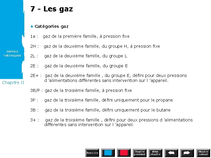 7 - Les gaz • Catégories gaz 1 a : gaz de la première