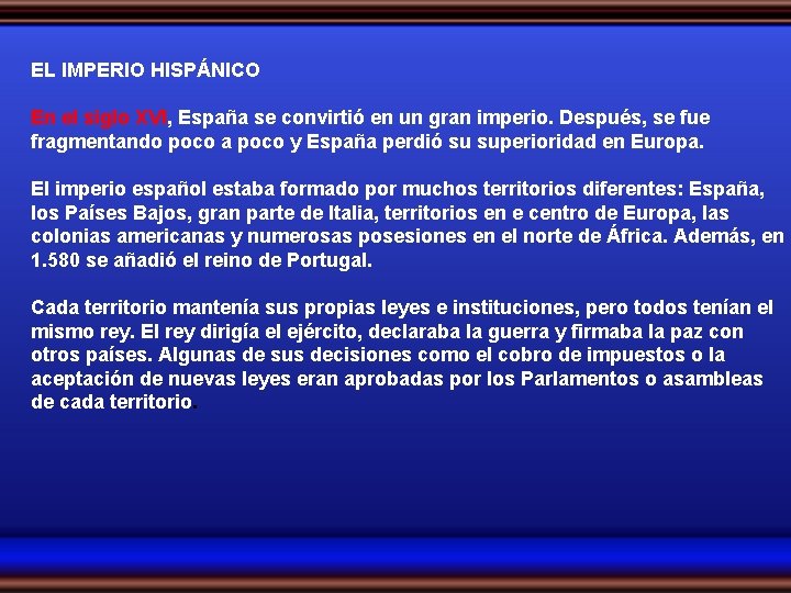 EL IMPERIO HISPÁNICO En el siglo XVI, España se convirtió en un gran imperio.