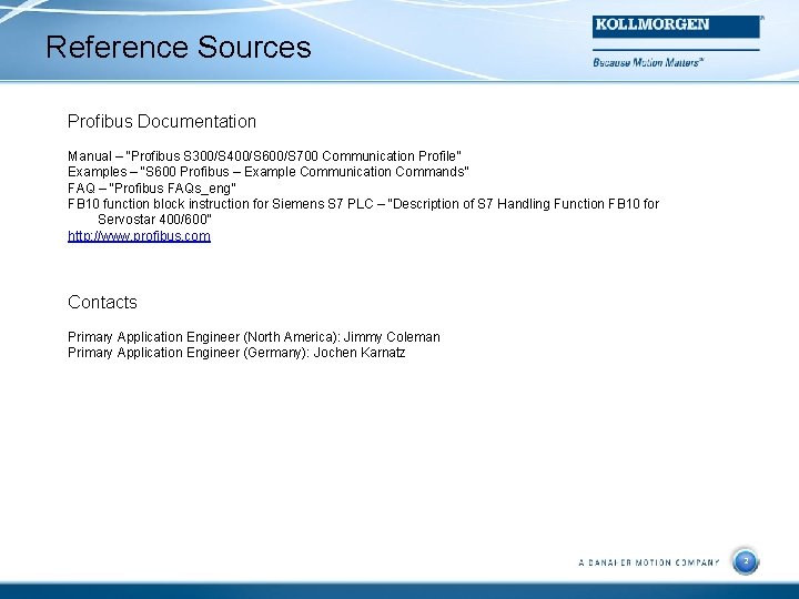 Reference Sources Profibus Documentation Manual – “Profibus S 300/S 400/S 600/S 700 Communication Profile”