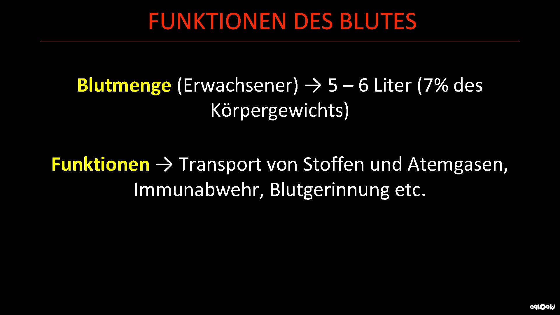 FUNKTIONEN DES BLUTES Blutmenge (Erwachsener) → 5 – 6 Liter (7% des Körpergewichts) Funktionen