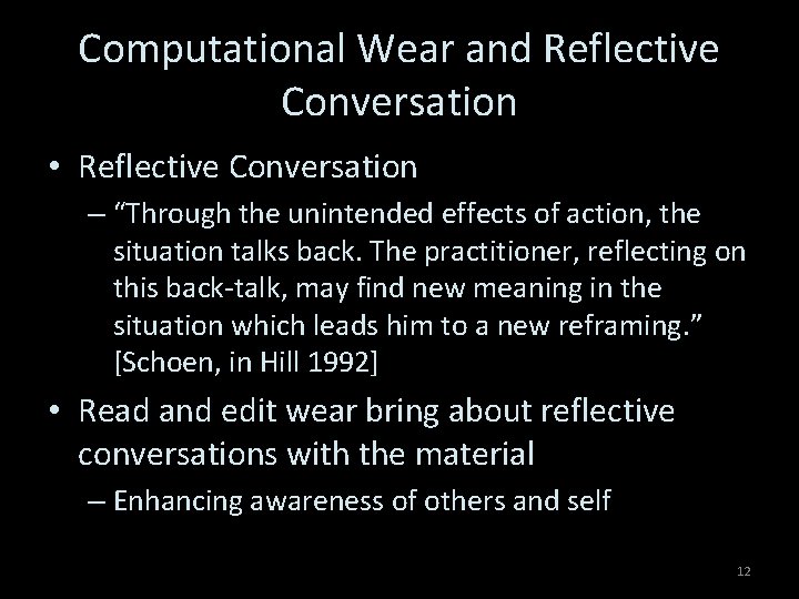 Computational Wear and Reflective Conversation • Reflective Conversation – “Through the unintended effects of