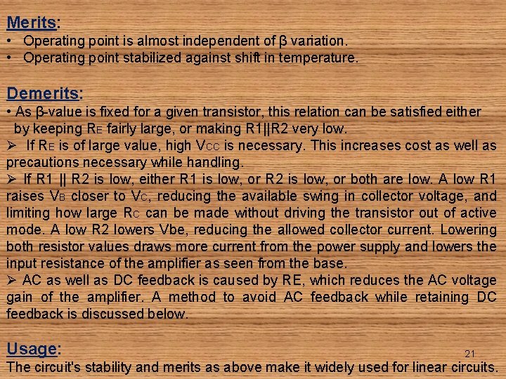 Merits: • Operating point is almost independent of β variation. • Operating point stabilized