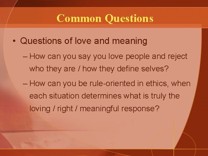 Common Questions • Questions of love and meaning – How can you say you