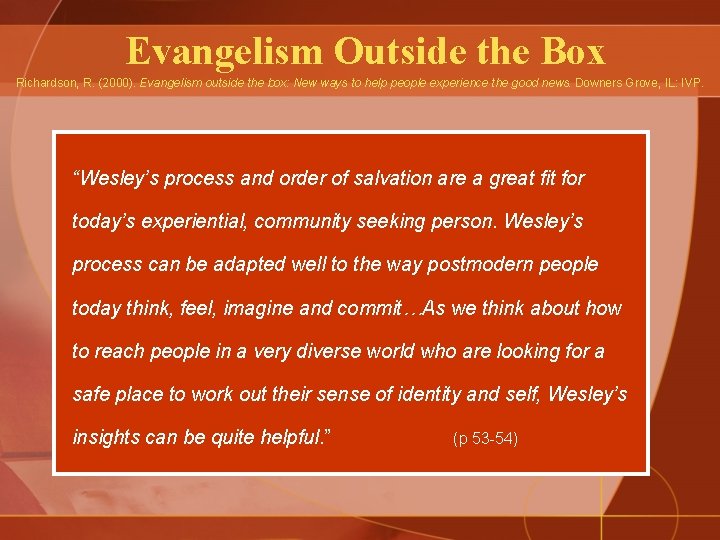 Evangelism Outside the Box Richardson, R. (2000). Evangelism outside the box: New ways to