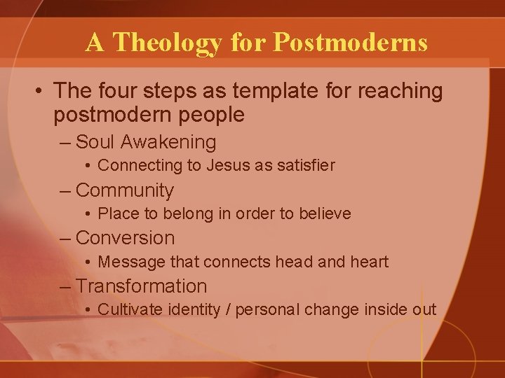 A Theology for Postmoderns • The four steps as template for reaching postmodern people