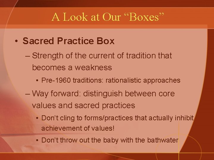 A Look at Our “Boxes” • Sacred Practice Box – Strength of the current