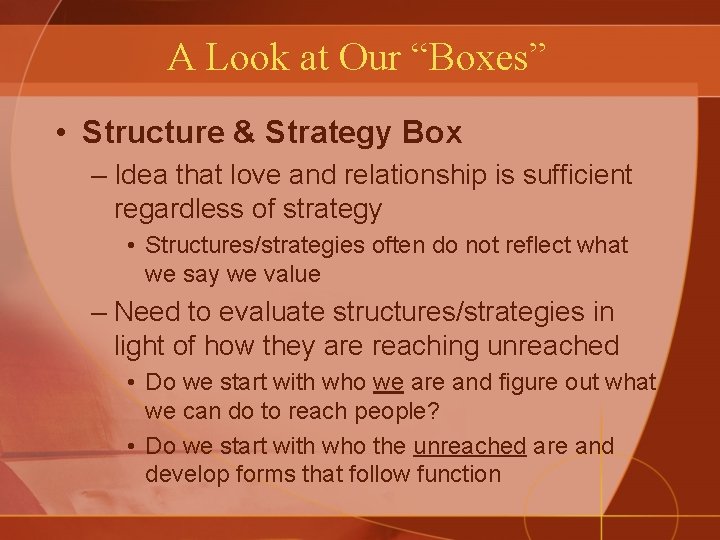 A Look at Our “Boxes” • Structure & Strategy Box – Idea that love