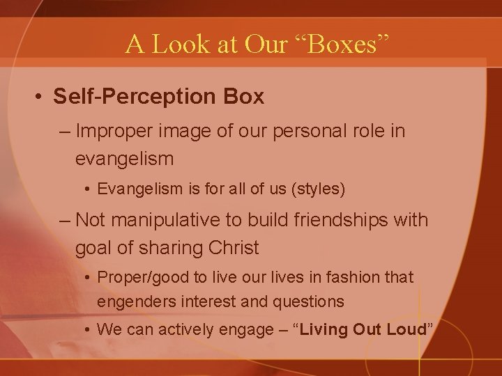 A Look at Our “Boxes” • Self-Perception Box – Improper image of our personal