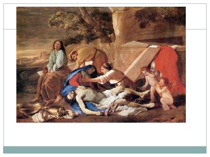 Nicolas Poussin: Lamentation sur le corps de Christ. 