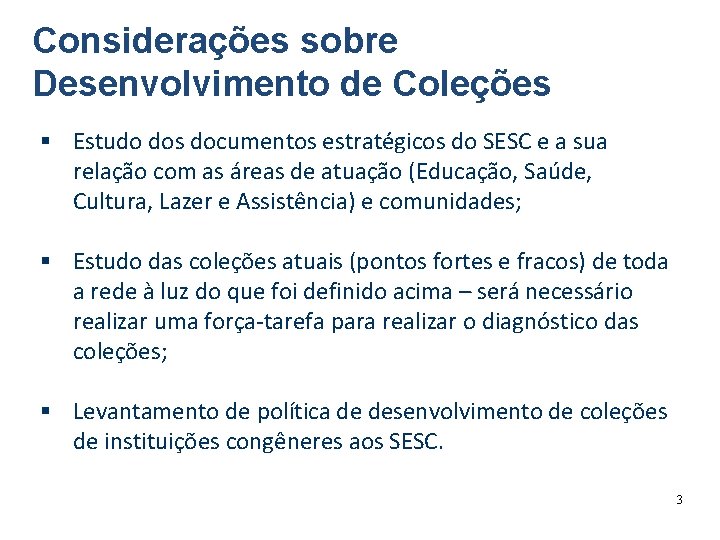 Considerações sobre Desenvolvimento de Coleções § Estudo dos documentos estratégicos do SESC e a