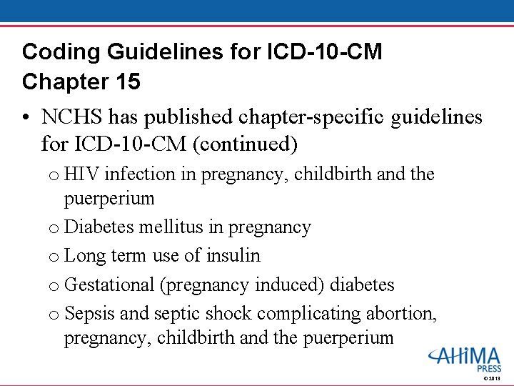 Coding Guidelines for ICD-10 -CM Chapter 15 • NCHS has published chapter-specific guidelines for