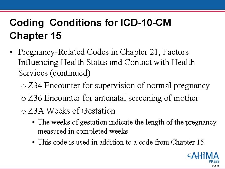 Coding Conditions for ICD-10 -CM Chapter 15 • Pregnancy-Related Codes in Chapter 21, Factors