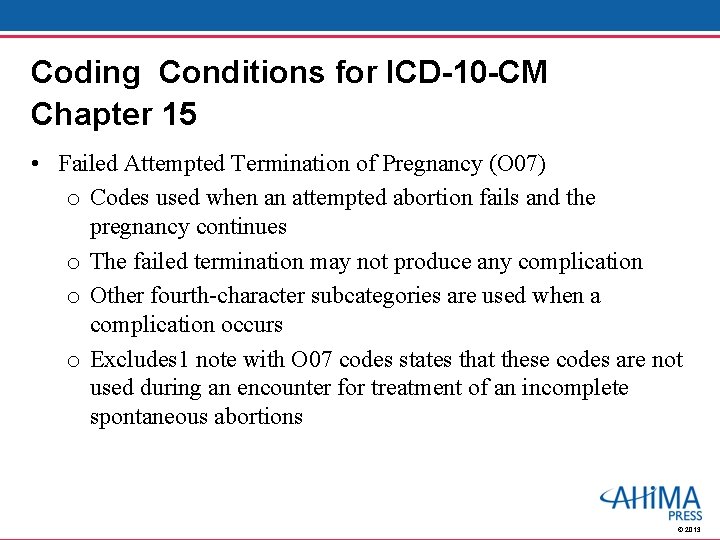 Coding Conditions for ICD-10 -CM Chapter 15 • Failed Attempted Termination of Pregnancy (O