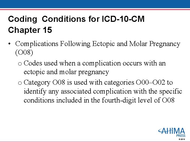 Coding Conditions for ICD-10 -CM Chapter 15 • Complications Following Ectopic and Molar Pregnancy