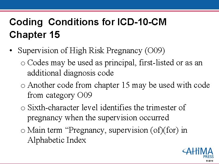 Coding Conditions for ICD-10 -CM Chapter 15 • Supervision of High Risk Pregnancy (O