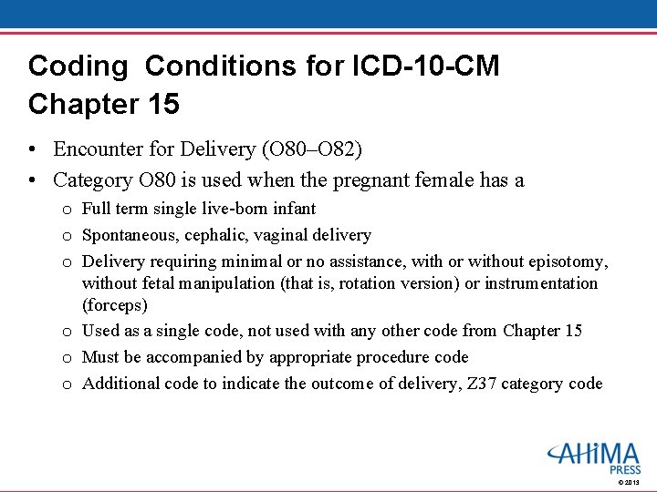Coding Conditions for ICD-10 -CM Chapter 15 • Encounter for Delivery (O 80–O 82)