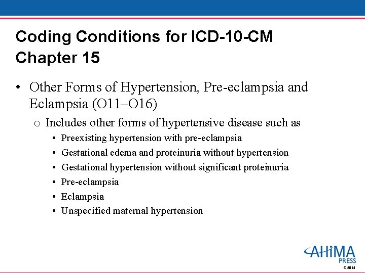 Coding Conditions for ICD-10 -CM Chapter 15 • Other Forms of Hypertension, Pre-eclampsia and