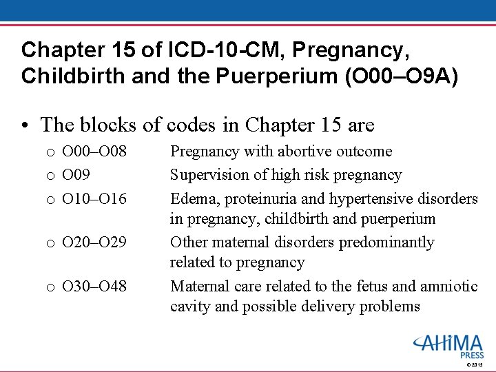 Chapter 15 of ICD-10 -CM, Pregnancy, Childbirth and the Puerperium (O 00–O 9 A)