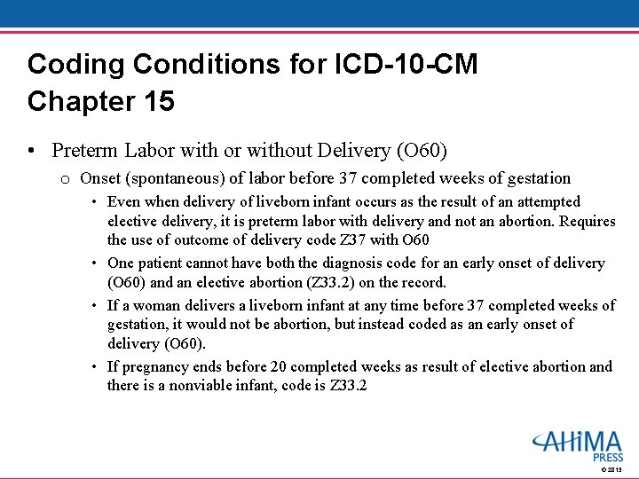 Coding Conditions for ICD-10 -CM Chapter 15 • Preterm Labor without Delivery (O 60)