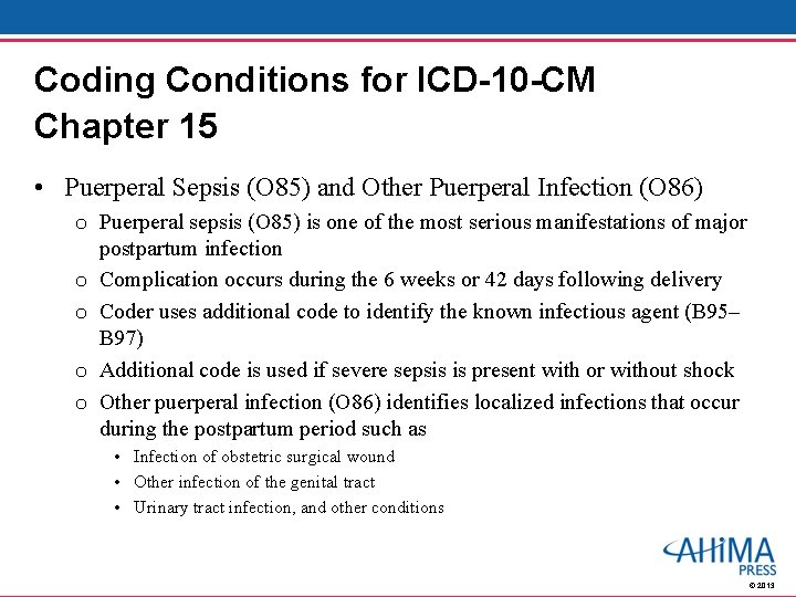 Coding Conditions for ICD-10 -CM Chapter 15 • Puerperal Sepsis (O 85) and Other