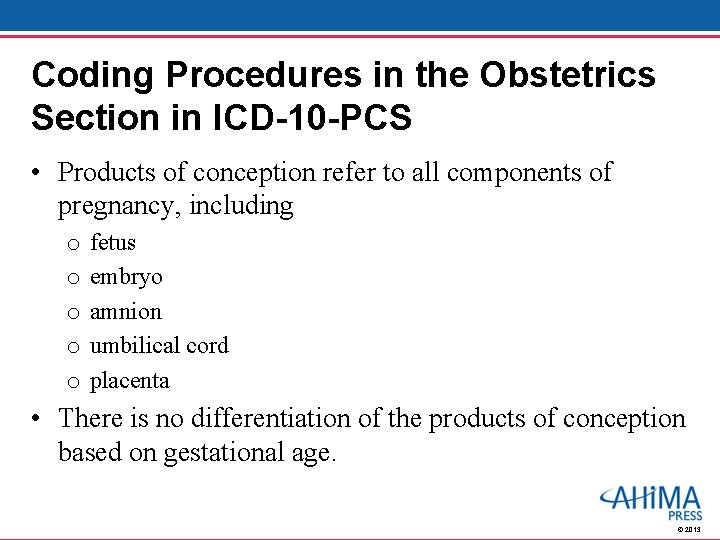 Coding Procedures in the Obstetrics Section in ICD-10 -PCS • Products of conception refer