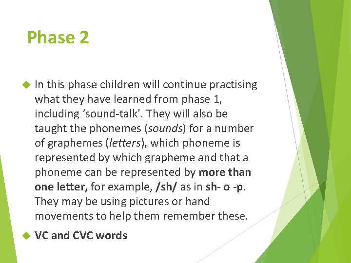 Phase 2 In this phase children will continue practising what they have learned from
