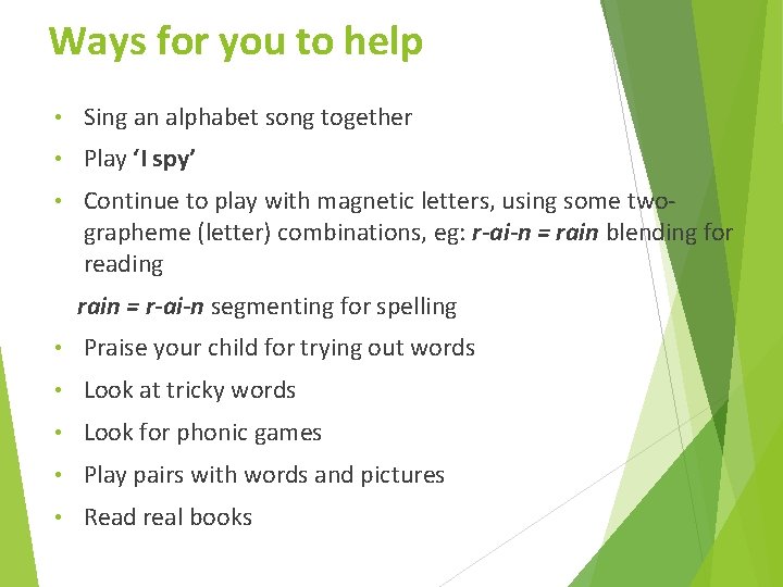 Ways for you to help • Sing an alphabet song together • Play ‘I