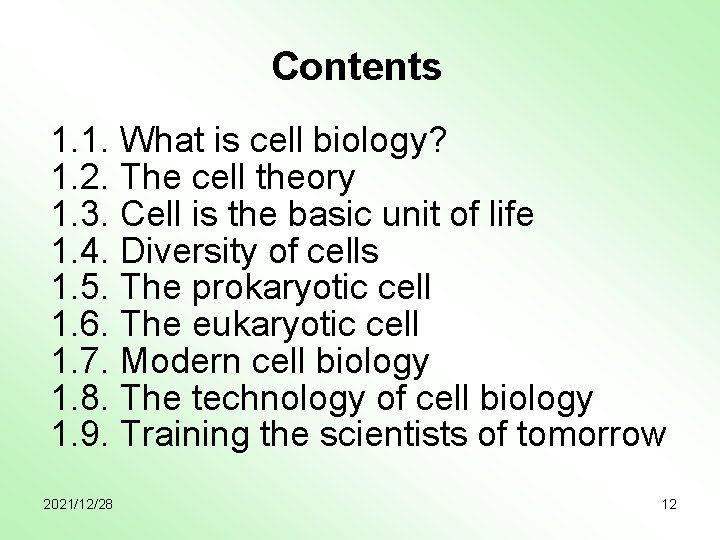 Contents 1. 1. What is cell biology? 1. 2. The cell theory 1. 3.