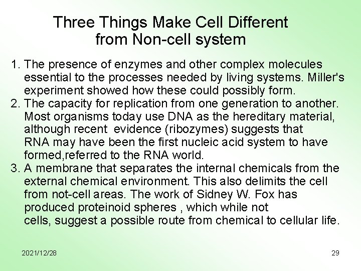 Three Things Make Cell Different from Non-cell system 1. The presence of enzymes and