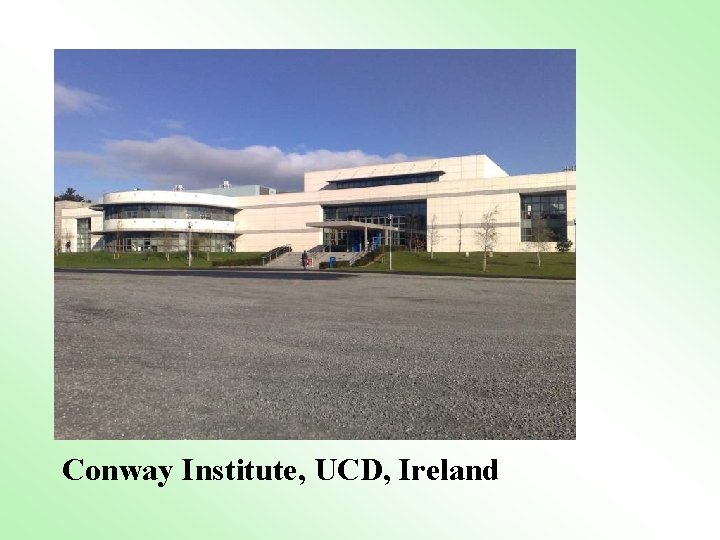 Conway Institute, UCD, Ireland 